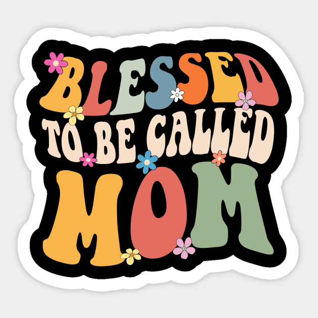 Mom Blessed to be called mom Sticker by Bagshaw Gravity